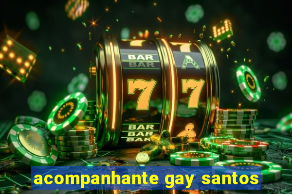 acompanhante gay santos